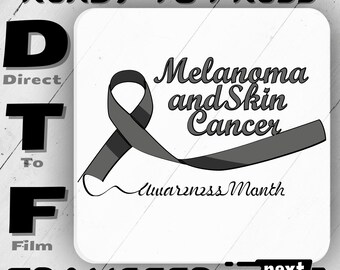 Melanoma Skin Cancer Awareness Ready to Press Dtf, Melanoma Skin Cancer Support, Skin Cancer Awareness Month, Skin Cancer Prevention Iron On