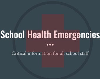 May include: A red cross inside a black circle with the text "School Health Emergencies... Critical information for all school staff".