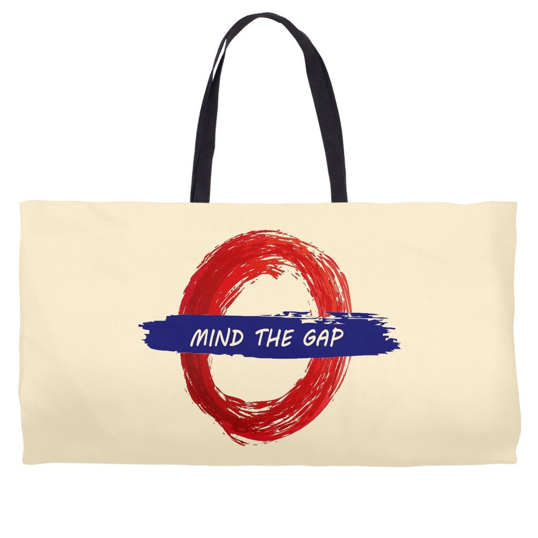 Tote Bag London Mind the Gap Weekender Totes Tote Bag Etsy