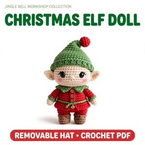 May include: A crocheted Christmas elf doll with a green hat, red jacket, and brown boots. The text JINGLE BELL WORKSHOP COLLECTION CHRISTMAS ELF DOLL and REMOVABLE HAT CROCHET PDF is visible. The doll has large black eyes and a small gold bell.