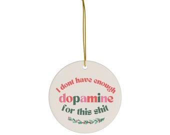 ADHD Ornament, I don't have Dopamine, Mental Health Ornament, Gift Exchange, Cuss Words, ADHD Gift, Black Friday
