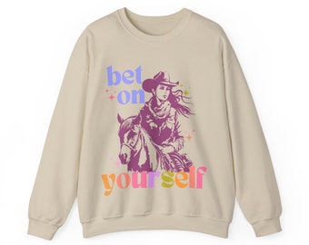 Bet on Yourself, Inspirational, Crewneck Sweatshirt, Cowgirl, Western Sweatshirt, You got you, You got this, Mental health