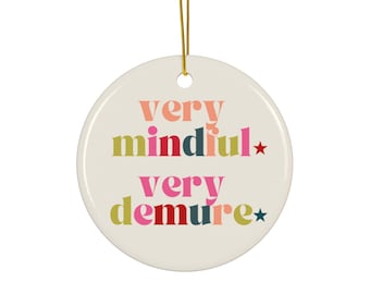 Ceramic Ornament, very mindful, very demure, Gen Z Gift, Jools Decor, TikTok Inspired, Christmas Decoration, Holiday Ornament