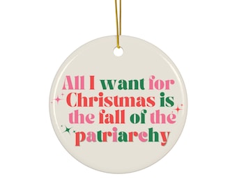 Ceramic Ornament, Feminist Christmas Decor, Patriarchy Smasher Ornament, Funny Holiday Gift, Smash the Patriarchy Ornament