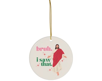 I saw that, Funny Ornament, Christmas Gift, Jesus, Gift Exchange, Christian