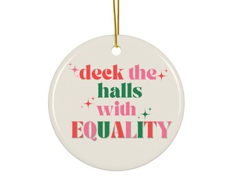 Feminist Ceramic Ornament, Equal Rights Gender Equality Decor, Holiday Christmas Tree Decor, Women Empowerment Gift, Activist Home Decor,