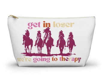 Get in Loser, Going to Therapy, Mental Health, ADHD, Makeup Bag, Medication Bag, Travel