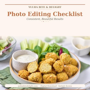 May include: A plate of golden-brown falafel balls, some cut open, with a creamy white dipping sauce in a small bowl. Fresh greens and cucumber slices surround the falafel. The image includes the text "Photo Editing Checklist" and "Consistent, Beautiful Results".