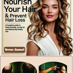 Könnte beinhalten: Buchcover mit dem Titel "How to Nourish Your Hair & Prevent Hair Loss" mit einer Frau mit langen, welligen blonden Haaren. Das Buch enthält den Namen des Autors, "Vovwe Samuel", und einen Leitfaden zum Verständnis, zur Pflege und zur Erhaltung gesunder Haare.
