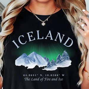 Iceland Souvenir T-Shirt, Northern Lights Shirt, The Land Of Fire and Ice Tee, Iceland Travel Gift, Adventure Shirt, Nordic Landscape Tee