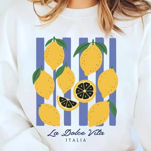 Italy Sweatshirt, La Dolce Vita Italia, Sweet Life Crewneck Pullover - Unisex, Amalfi Coast Lemon Gift, Italian Summer Travel Sweater
