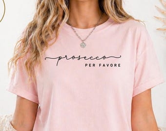 Prosecco Per Favore Shirt, Wine Lover Tee, Bachelorette Party Outfit, Champagne Humor Apparel, Cute Drinking Shirt, Paris Shirt