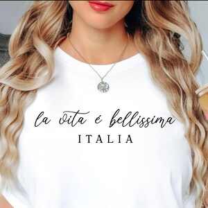 La Vita é Bellissima Shirt, Italian Quote Tee, Italia T-Shirt, Italy Travel Souvenir Top, Italy Love Shirt, LA Vita é Bellissima Tee, Italia