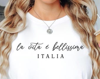 La Vita é Bellissima Shirt, Italian Quote Tee, Italia T-Shirt, Italy Travel Souvenir Top, Italy Love Shirt, LA Vita é Bellissima Tee, Italia