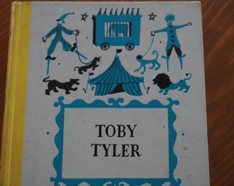 Toby Tyler or Ten Weeks at the Circus book 1958 Childrens Story
