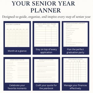 May include: A senior year planner with a navy blue border. The planner includes sections for monthly calendars, college applications, graduation party checklists, senior year reviews, quote builders, and scholarship trackers. Text reads "Your Senior Year Planner."