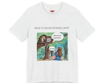 Alice In Social Anxiety Land - Unisex T-Shirt