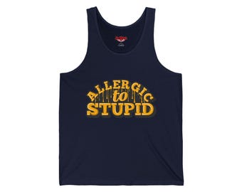 Allergic to Stupid - Unisex Tank Top
