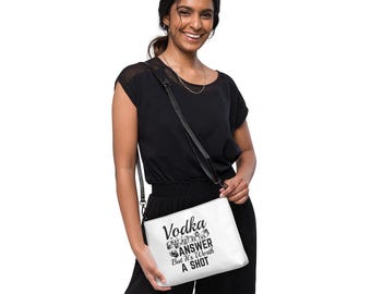 Vodka... Its worth A Shot - Crossbody bag