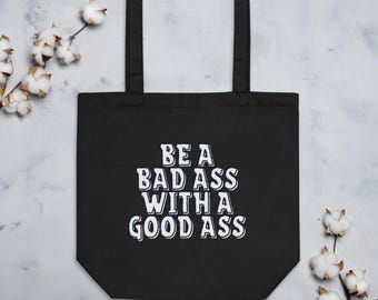 Var en badass med en bra rumpa - Ekologisk tygväska