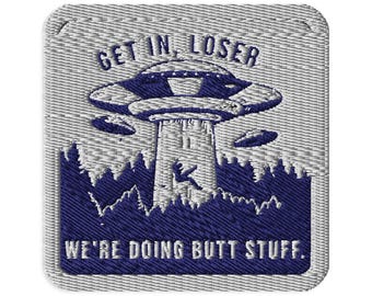 Get in Loser, We're Doing Butt Stuff patch