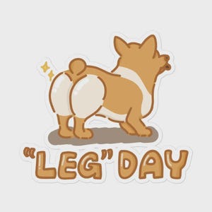 Corgi Leg Day Tee, Corgi Butt, Gym Sticker, Cute Sticker, Sticker, Funny Sticker, For Gym Lover, Gym Rat