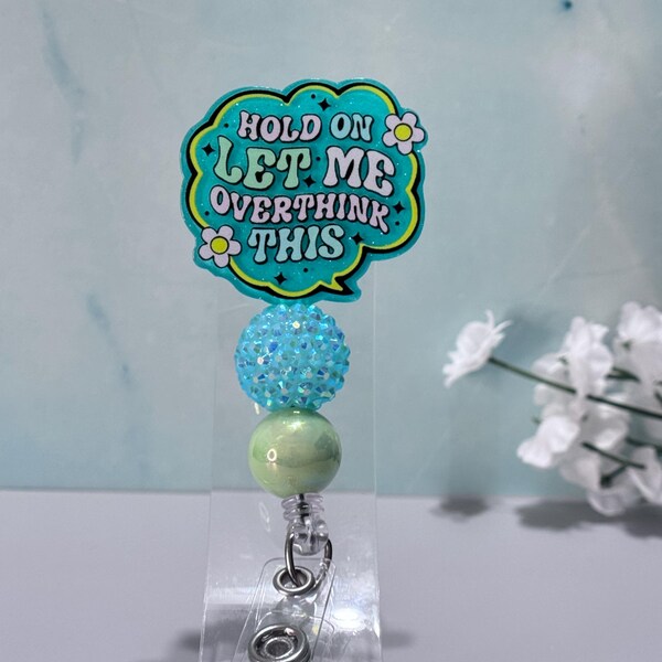 Hold On Let Me Overthink This – Badge Reel | Retractable ID Holder Clip