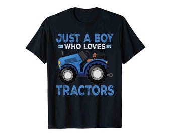 Just A Boy Who Loves Tractors T-Shirt, Kids Farm Life Shirt, Toddler Tractor Tee, Boys Tractor Shirt, Farming Birthday Gift, Country Kids
