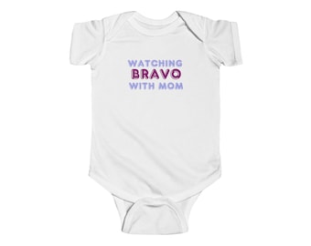 Watching Bravo with Mom - Cotton Infant Bodysuit, Baby Gift, Bravo Moms