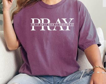 Comfort Colors®Pray T-Shirt, Christian Holiday Gift