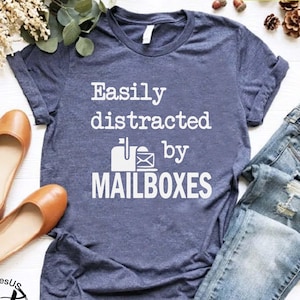 Mailman Shirt,Esaily Distracted By Mailboxes Tshirt,Funny Mailman Tee,Mail Woman Shirt, Mail Carrier Gift, Postman Shirt,Postal Service Tee
