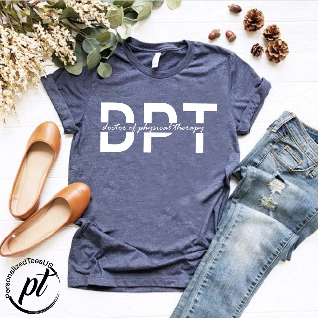 Dpt Merch Doctors of Physical Therapy T-shirt, DPT Clothing, DPT Graduation Gift ...