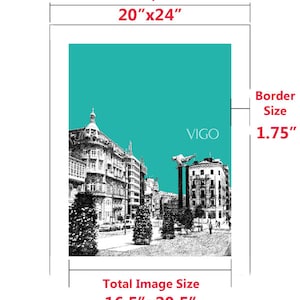 May include: A black and white illustration of a city scene with the word "VIGO" printed in white on a teal background. The image is 16.5 inches by 20.5 inches and is surrounded by a 1.75 inch border on a 20 inch by 24 inch sheet of paper.