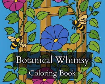 Botanical Whimsy Coloring Book Garden Coloring Pages | Flower Mushroom & Nature Art | Adult and Kid Friendly | Relaxing Printable Art
