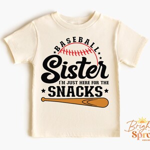 Baseball Sister I&#39;m Just Here For The Snacks Shirt, Baseball Season, Kids Sports Fan, Baseball Sister Gift, Baseball Snack, Baseball Sibling