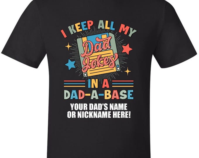 Fathers Day Tshirt Dad Jokes In A Dad A Base With Your Dad's Name Printed Shirt