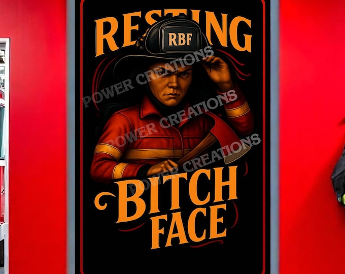 Firefighter Poster Print - Digital Download "Resting Bitch Face" Poster Print PNG, JPG Super high quality file for downloading and printing