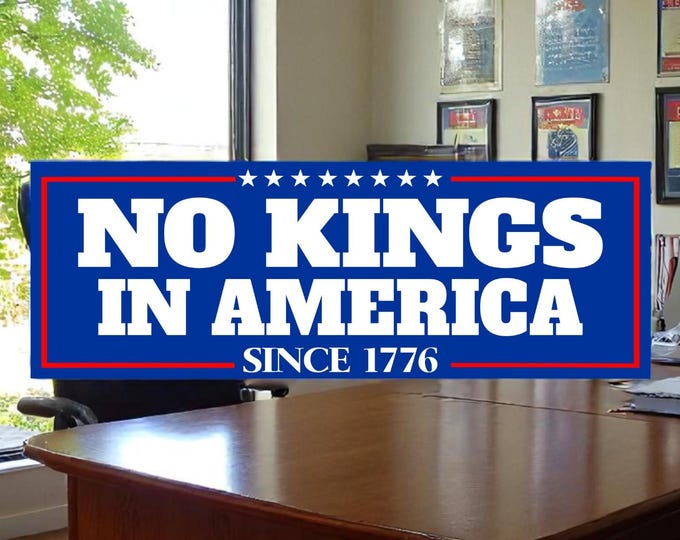 No Kings In America Since 1776 Car Magnet, Anti Fascism Bumper Sticker, Political Bumper Magnet, Protect Democracy, Liberals Car Vinyl Decal