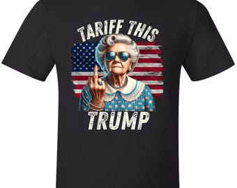 Trump Tariff Shirt - Tariff This Old Lady Middle Finger Printed Shirt and FREE Bumper Sticker