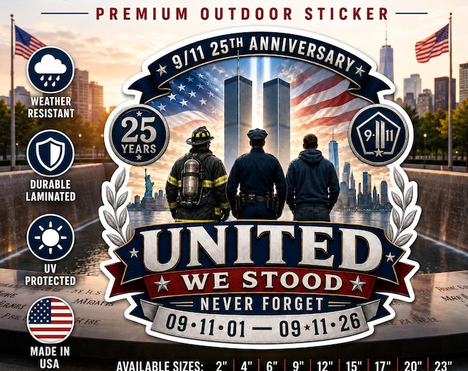 9/11 25th Anniversary Sticker, United We Stood Memorial Decal, Never Forget September 11 Vinyl Sticker, Reflective Option
