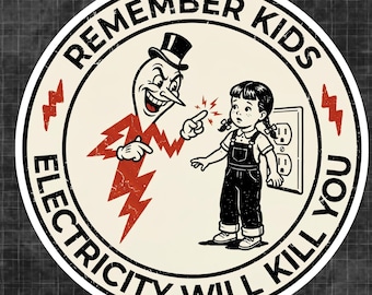 Remember Kids Electricity Will Kill Vintage Waterproof Vinyl Sticker Retro Logo Sticker Funny Adult Sticker Old School Sticker 70s Sticker