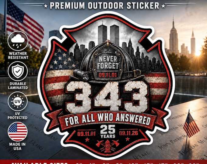 9/11 25th Anniversary Sticker, 343 Firefighter Memorial Decal, Never Forget September 11 Vinyl Sticker, Reflective Option