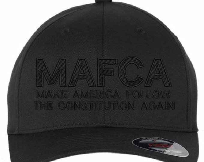 Trump Hat Make America Follow the Constitution Again MAFCA Fitted Flex Fit Black