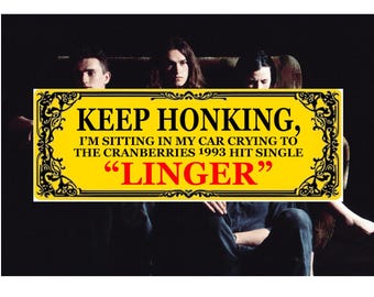 The Cranberries "Linger" Bumper Sticker | Keep Honking The Cranberries Bumper Sticker