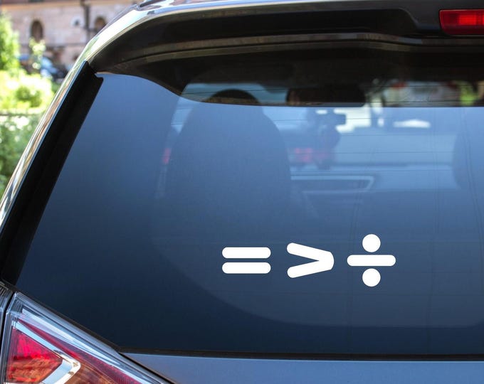 Equality Car Decal | = ÷ Sticker | Equality is Greater than Division | LGBTQ+