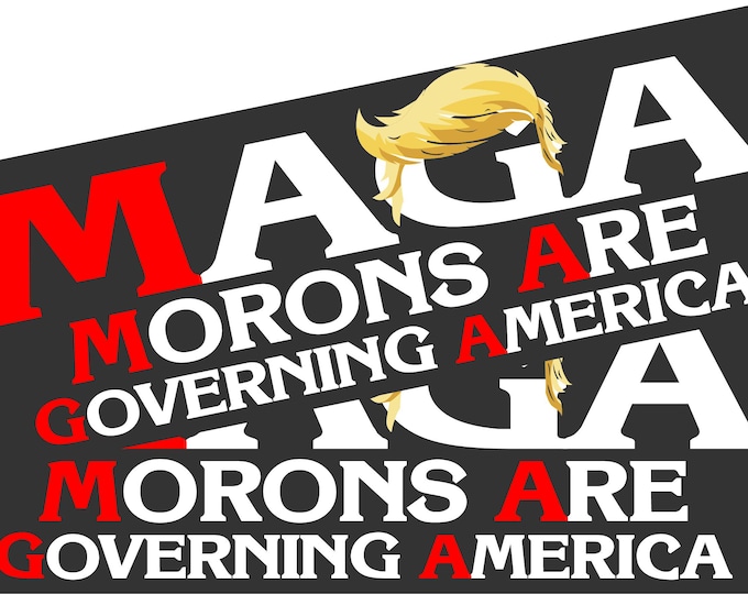 Anti Trump Bumper Stickers or Magnets MORONS are Governing AMERICA Set of 2 Decals or Magnets
