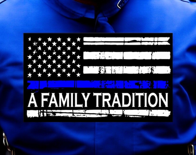Thin Blue Line "A Family Tradition" Distressed Flag Window or Helmet Sticker - Police Law Enforcement