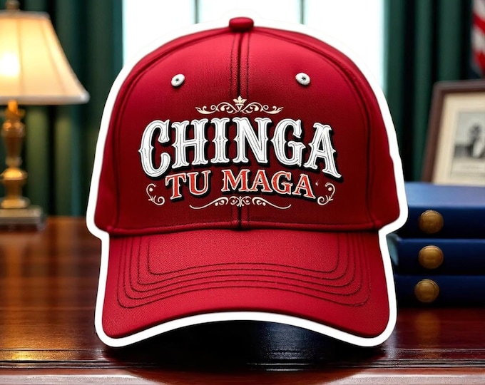 Chinga Tu Maga | Funny Anti-Trump Sticker | Sarcastic Political Sticker | Anti Maga UV Laminated Window sticker or hardhat sticker Anti MAGA