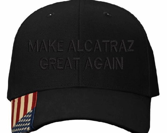 Make Alcatraz Great Again Hat TEXT Version Embroidered Adjustable BLACKOUT Hat