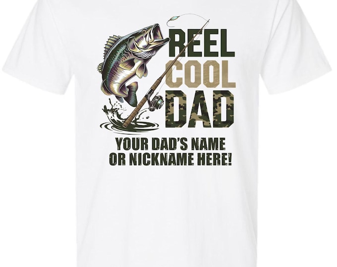Reel Cool Dad Tshirt Fathers Day CAMO DESIGN with your dad's custom name printed